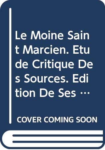 Le Moine Saint Marcien. Étude Critique Des Sources. Édition De Ses Écrits (Spicilegium Sacrum Lovaniense, Band 36) Books