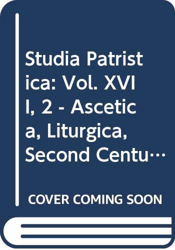 Studia Patristica: Vol. XVII, 2 - Ascetica, Liturgica, Second Century, Tertullian to Nicea in the West, Origen Religion & Esotericism