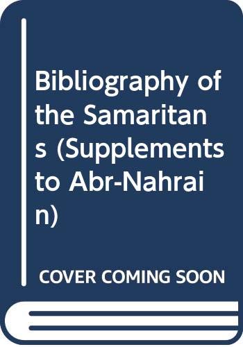 Bibliography of the Samaritans (Supplements to Abr-Nahrain, Band 1) Reference Books