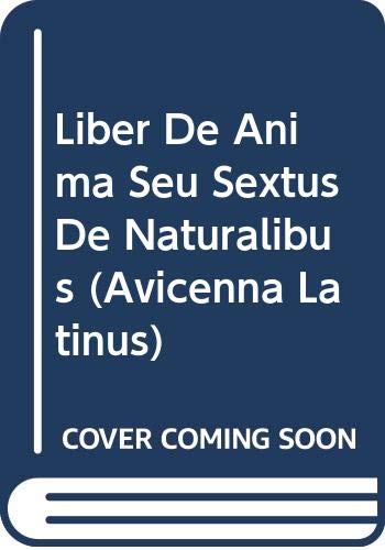 Liber De Anima Seu Sextus De Naturalibus (Avicenna Latinus, Band 1) Philosophy