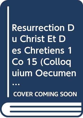 Resurrection Du Christ Et Des Chretiens 1 Co 15 (Colloquium Oecumenicum Paulinum, Band 8) Religion & Esotericism