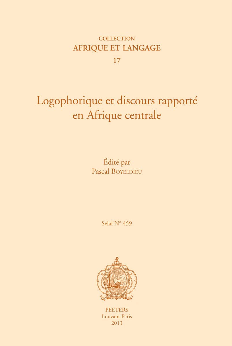 Logophorique Et Discours Rapporte En Afrique Centrale (Afrique et Langage, Band 17) Social Sciences