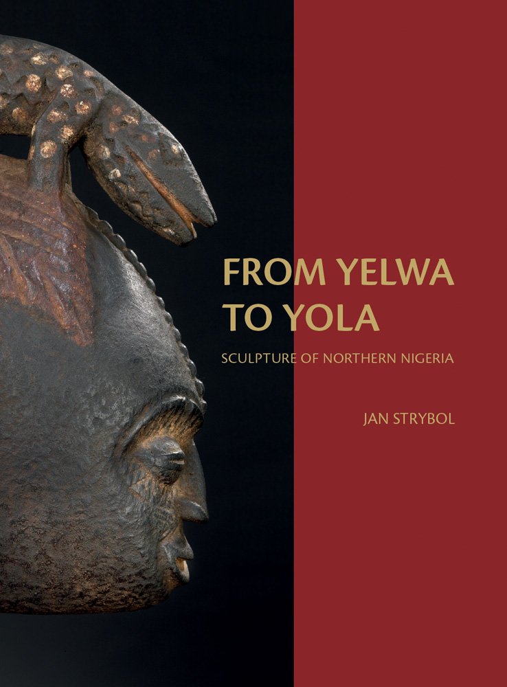 From Yelwa to Yola: Sculpture of Northern Nigeria book