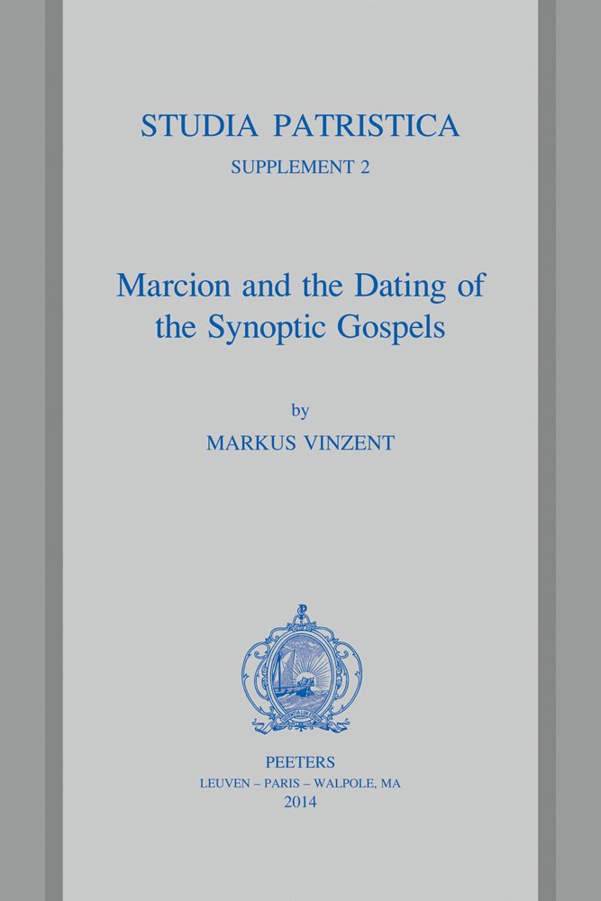 Marcion and the Dating of the Synoptic Gospels (Studia Patristica Supplements, 2, Band 2) Social Sciences