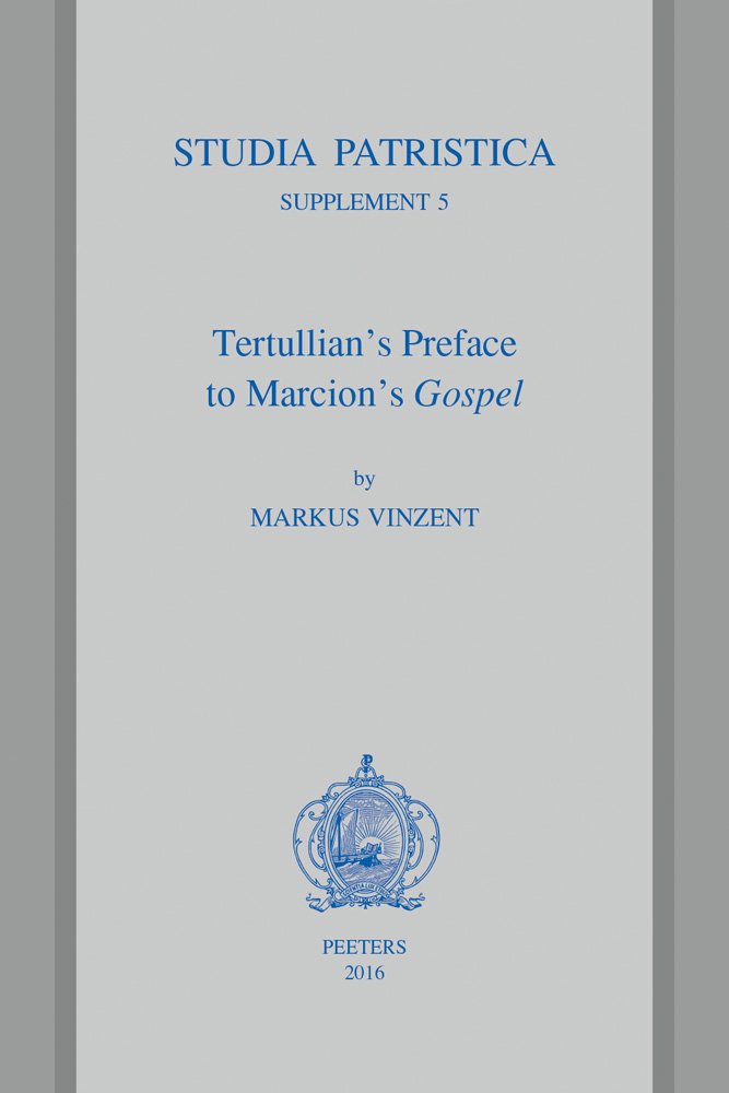 Tertullian's Preface to Marcion's Gospel Philosophy