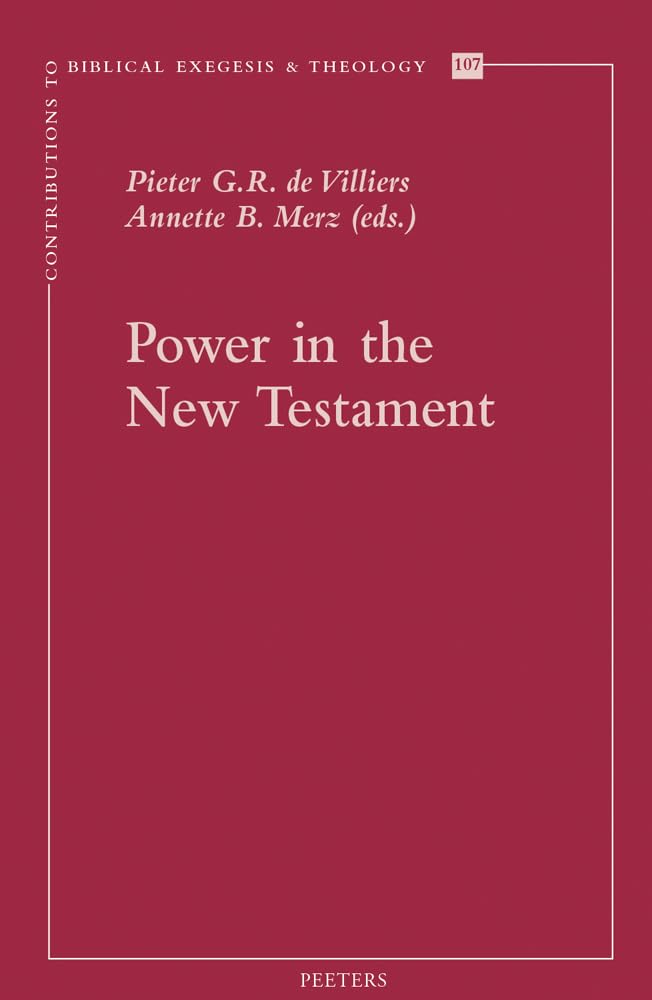 Power in the New Testament (Contributions to Biblical Exegesis and Theology, 107, Band 107) Religion & Esotericism