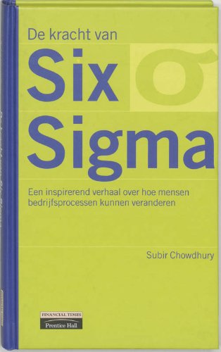 De kracht van Six Sigma: Een inspirerend verhaal over hoe mensen bedrijfsprocessen kunnen veranderen Books