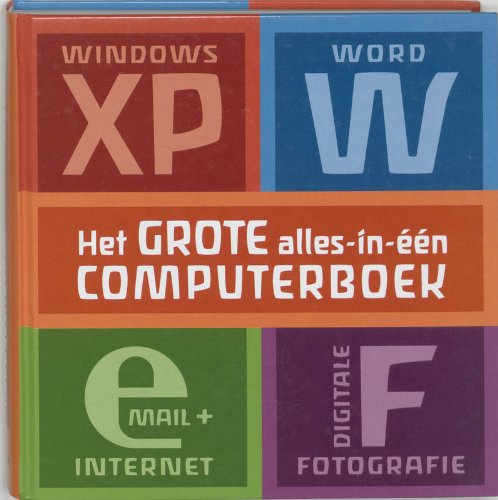 Het grote alles-in-één computerboek: Windows XP + Word + Internet en e-mail + digitale fotografie book