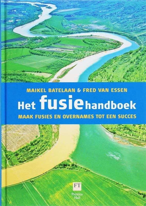 Het fusiehandboek: maak fusies en overnames tot een succes book