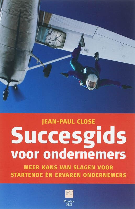Succesgids voor ondernemers: meer kans van slagen voor startende en ervaren ondernemers Books