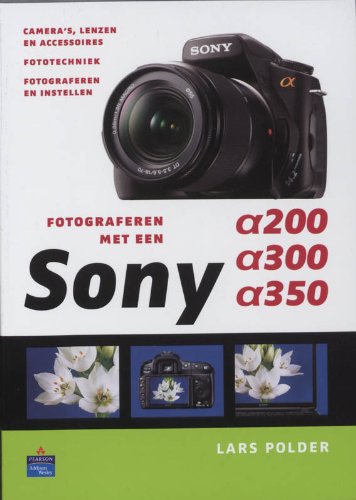 Fotograferen met een Sony Alpha 200, Alpha 300, Alpha 350 Books