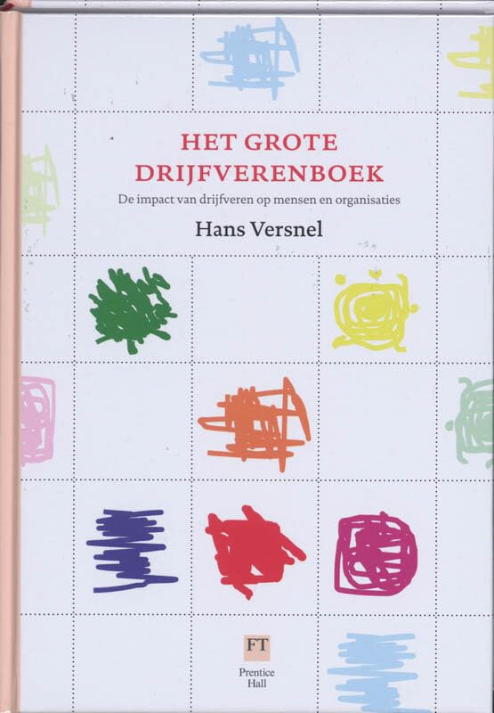 Het grote drijfverenboek: de impct van drijfveren op mensen en organisaties Books