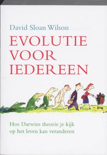 Evolutie voor iedereen: Hoe Darwins theorie je kijk op het leven kan veranderen Books