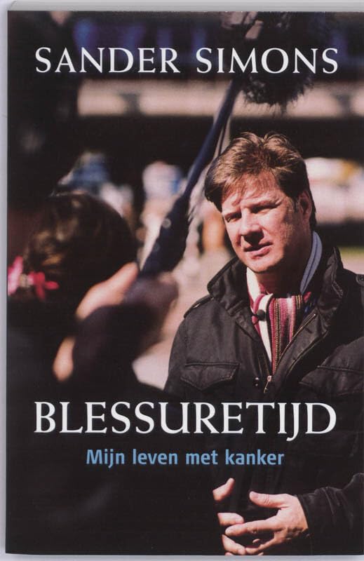 Blessuretijd: Mijn leven met kanker List of authors book