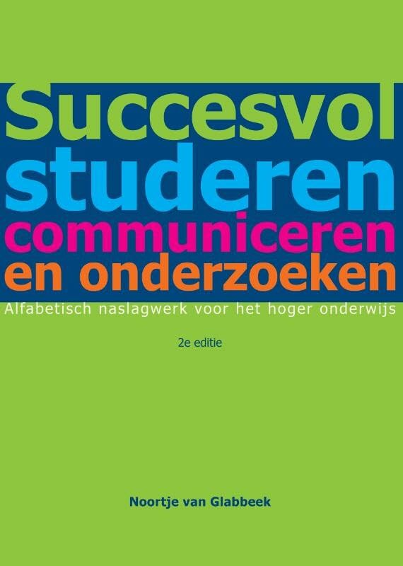 Succesvol studeren, communiceren en onderzoeken: alfabetisch naslagwerk voor het hoger onderwijs book