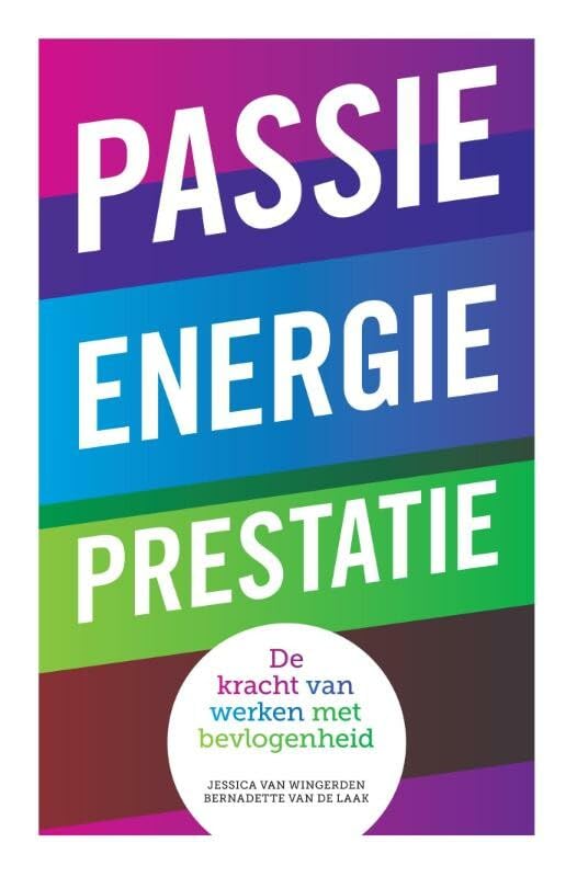 Passie, energie, prestatie: de kracht van werken met bevlogenheid book