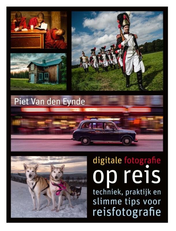 Digitale fotografie op reis: techniek, praktijk en slimme tips voor reisfotografie book