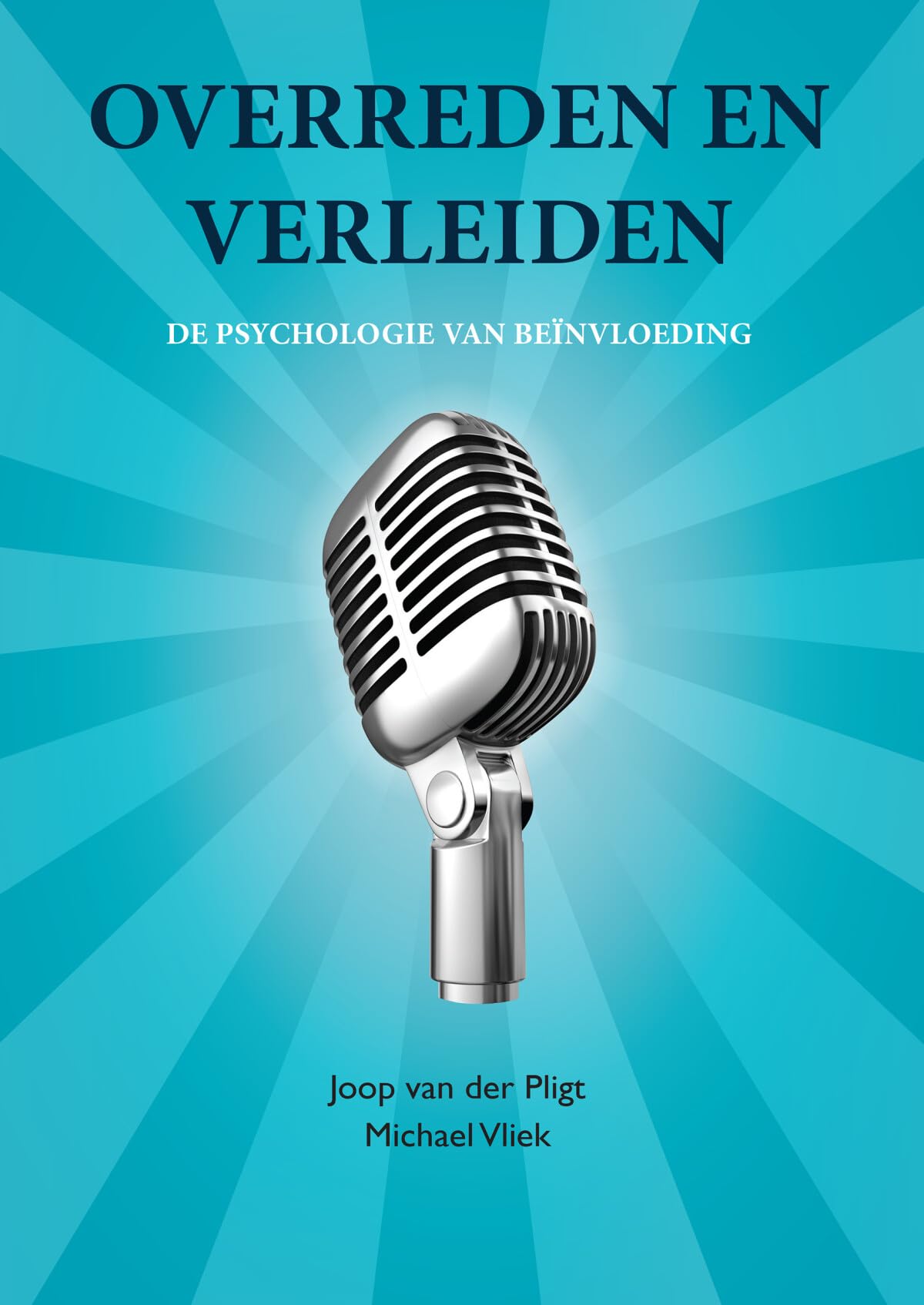Overreden en verleiden: de psychologie van beïnvloeding book