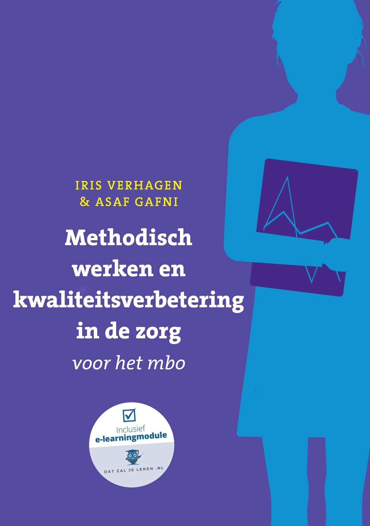 Methodisch werken en kwaliteitsverbetering in de zorg voor het mbo met datzaljeleren.nl book