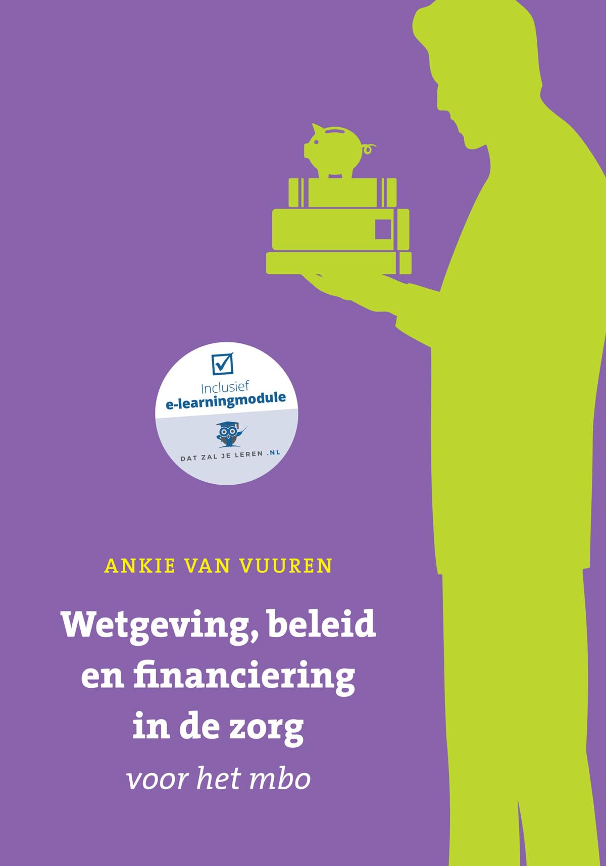 Wetgeving, beleid en financiering in de zorg voor het mbo met datzaljeleren.nl book