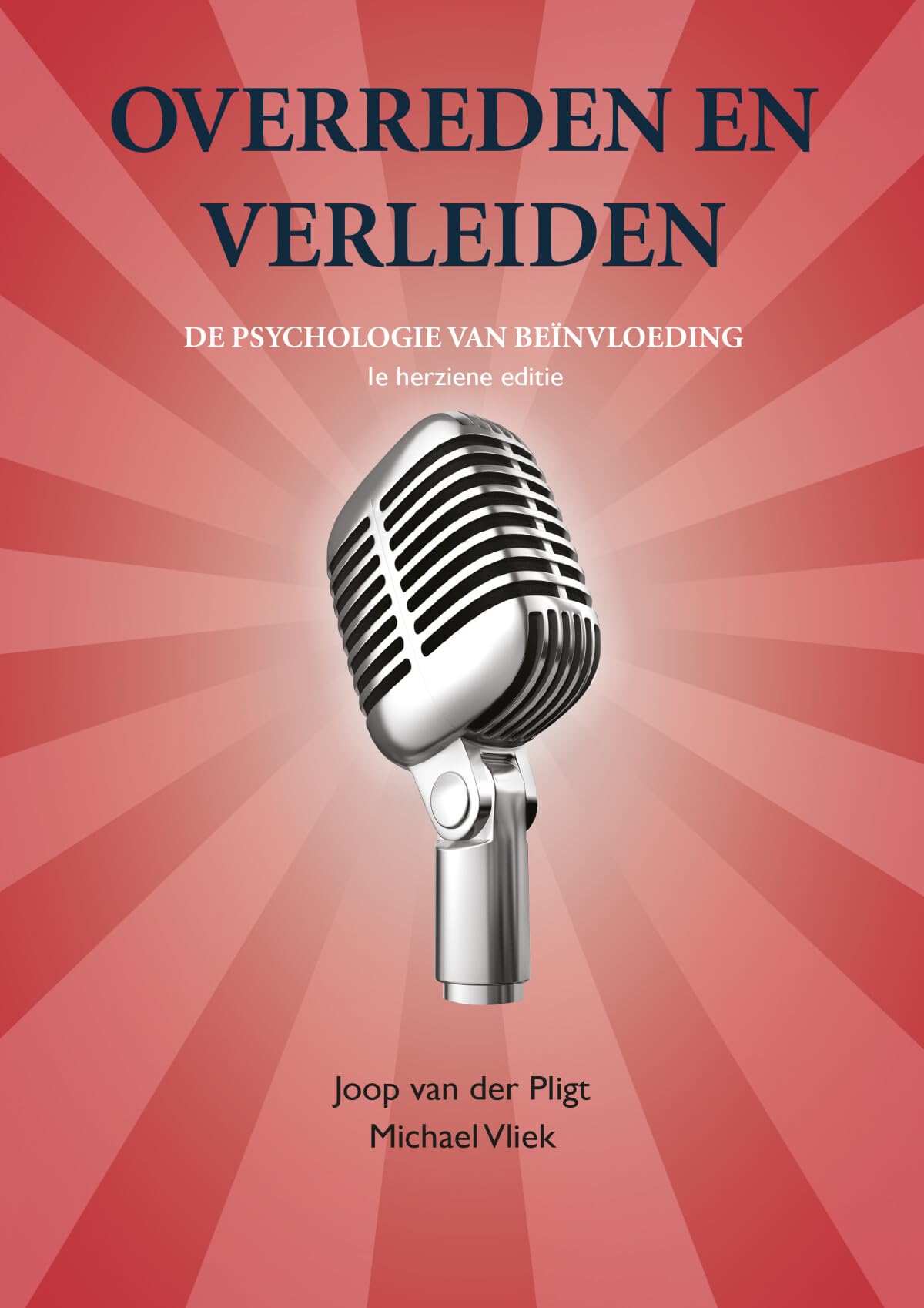 Overreden en verleiden, 1e herziene editie: de psychologie van beïnvloeding book
