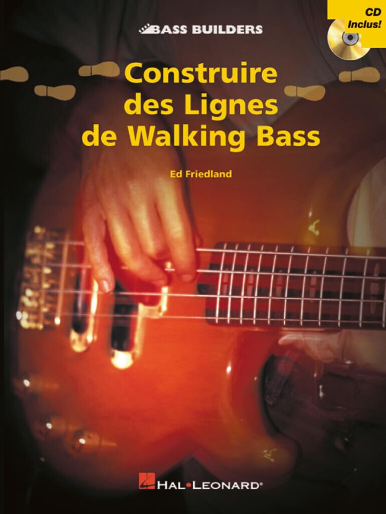 Construire des Lignes de Walking Bass Ed Friedland CD Inclus | Méthode Basse Arpèges Accords | Livre Partition Basse Débutant | Technique Manche ... Cours Professeurs Hal Leonard (GUITARE BASSE) book