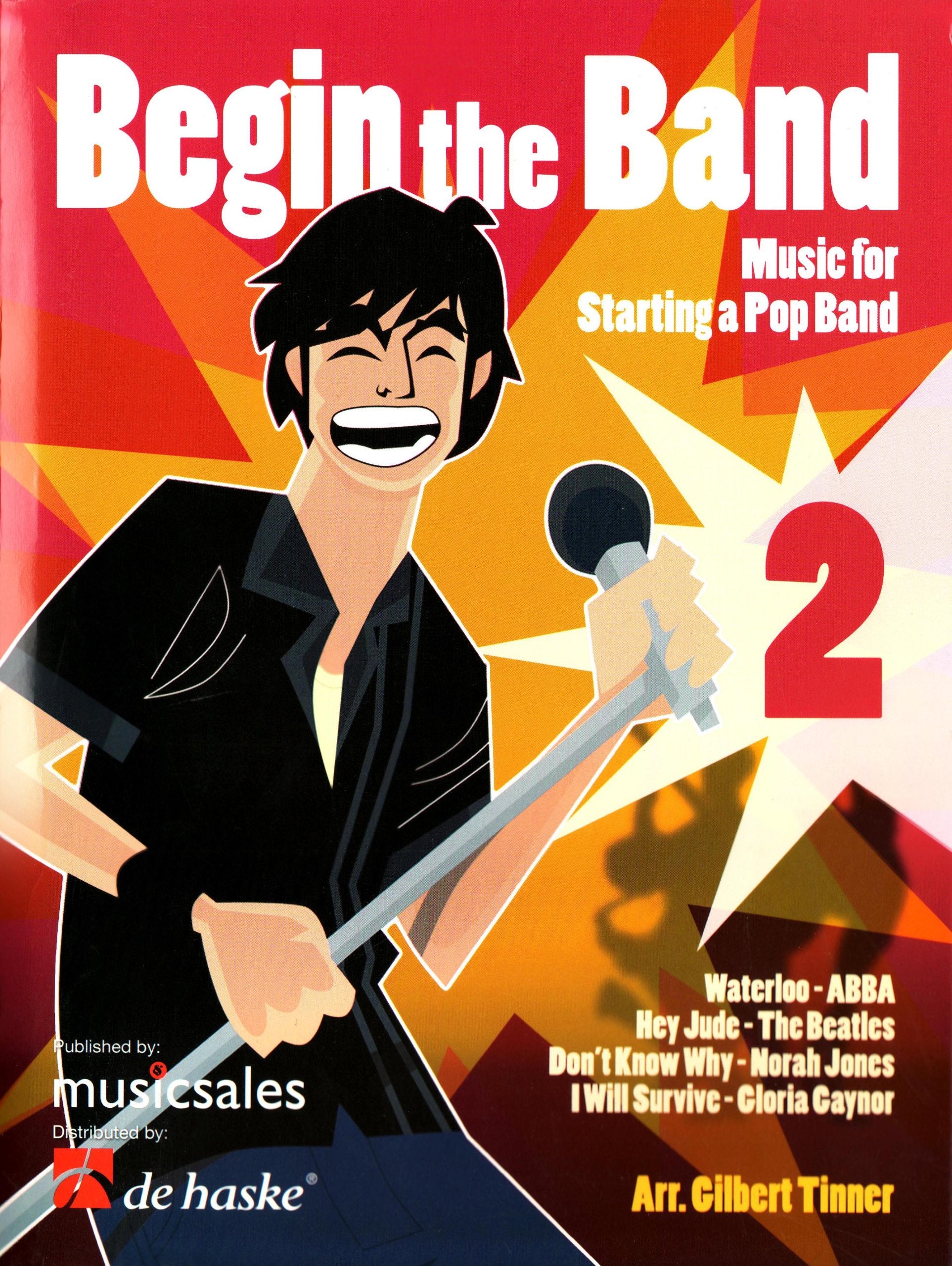 Begin the Band, Spielpartitur u. Einzelstimmen: Music for Starting a Pop Band. Combo/Bläser. Variable Besetzung. Leicht bis mittelschwer. Text: engl.-dtsch.-französ.-niederländ. Sheet Music