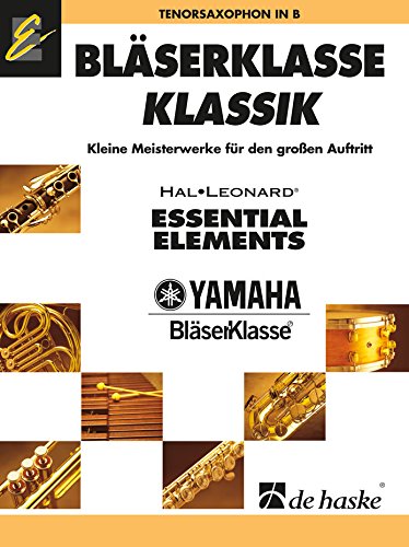 BlaSerklasse Klassik - Tenorsaxophon: Kleine Meisterwerke fur Den GrossEn Auftritt Arts & Music