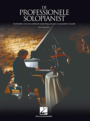 De Professionele Solopianist: Technieken Voor Een Solistische Uitvoering Van Jazz En Populaire Muziek (PIANO) Books