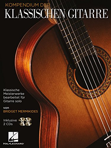 Kompendium Der Klassischen Gitarre: Klassische Meisterwerke Bearbeitet fur Gitarre Solo book