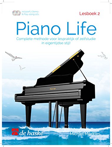 Piano Life - Lesboek 2: Complete Methode Voor Lespraktijk of Zelfstudie in Een Eigentijdse Stijl! book