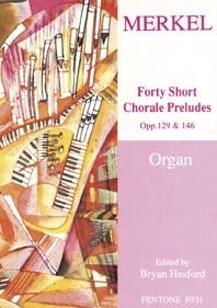 Forty Short Chorale Preludes: Op. 129 & 146 Books
