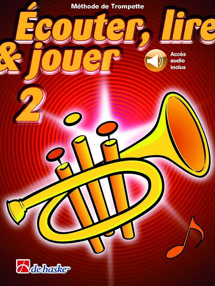 Écouter, lire et jouer 2 Méthode de Trompette | De Haske avec Accès Audio Inclus | Apprentissage Progressif Niveau Débutant-Intermédiaire | Élèves Professeurs Jeunes Musiciens | Leçons Exercices Jeux book
