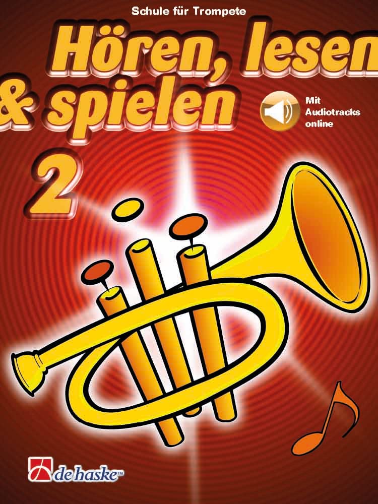 Hören lesen spielen 2 Trompete Mit Audio Online | Bläserschule für Trompete Songbook mit MP3-Download | Trumpet Sheet Music für Anfänger im Einzel- oder Gruppenunterricht | Musikschule Band 2 Arts & Music