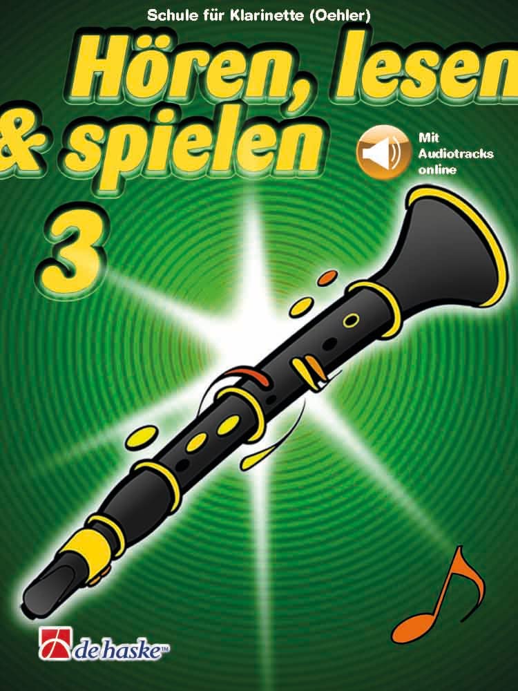 Hören lesen und spielen: Schule für Klarinette - Band 3 | Notenbuch für Fortgeschrittene mit Audio-Download | Hörübungen Lieder und ... Spieltechniken trainieren: Mit Audio-Online Books