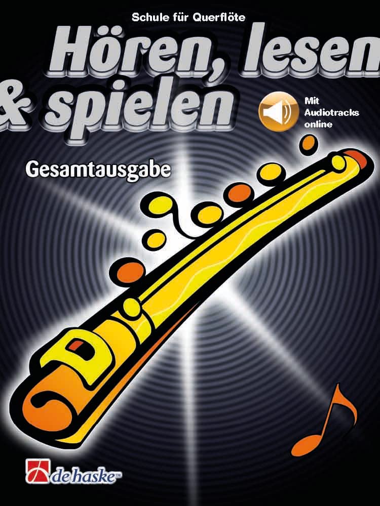Hören, lesen & spielen Gesamtausgabe Querflöte. Enthält Online-Audio: CDs zum Üben und Mitspielen Sheet Music