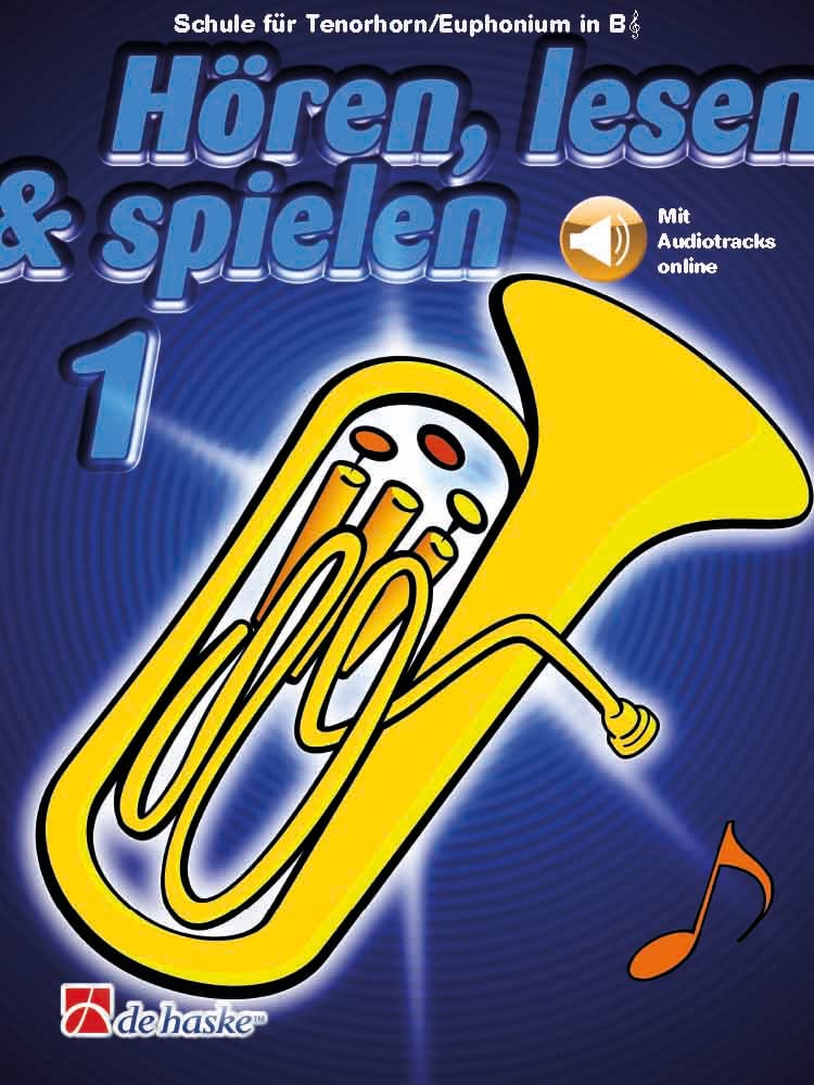 Hören lesen und spielen: Schule für Klarinette - Band 1 | Notenbeispiele für Anfänger mit Audio-Download | Notenbuch mit Hörübungen | Klarinette ... Schule für Tenorhorn/Euphonium in B TC book