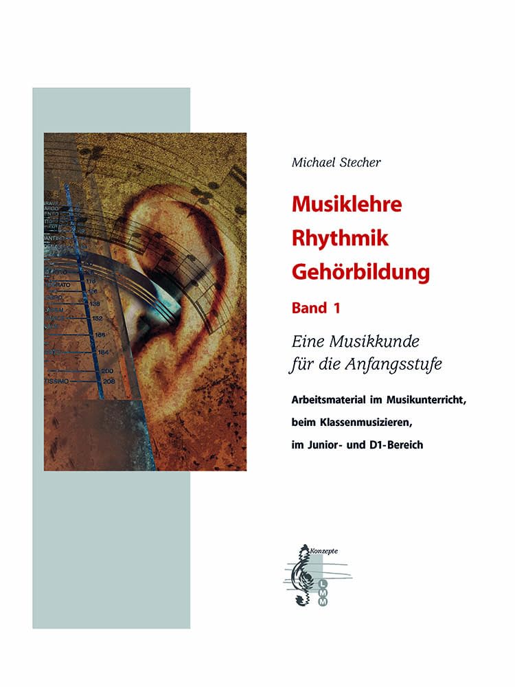 Michael Stecher Musiklehre Rhythmik Gehörbildung Band 1 mit Online Audio | Theorie Grundlagen für Musikunterricht und Prüfungsvorbereitung | Musikbuch ... lernen: Eine Musikkunde für Die Anfangsstufe Sheet Music