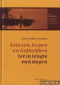 Geloven, hopen en liefhebben tot in lengte van dagen: over ouder worden book