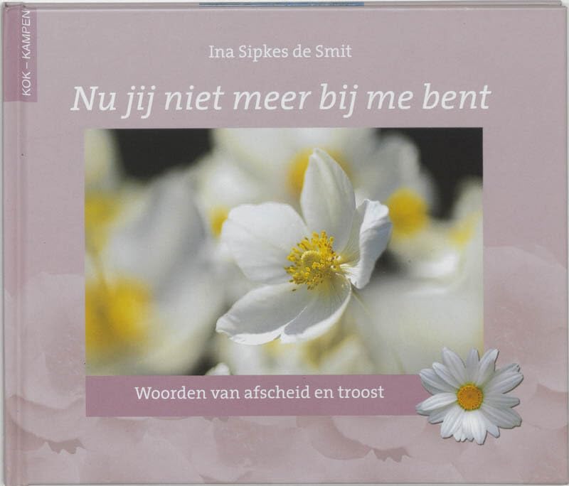 Nu jij niet meer bij me bent: woorden van afscheid en troostf Books