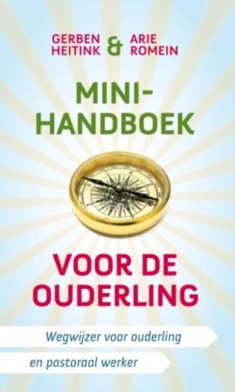 Minihandboek voor de ouderling: wegwijzer voor ouderlingen en pastoraal medewerker Business, Finance & Career