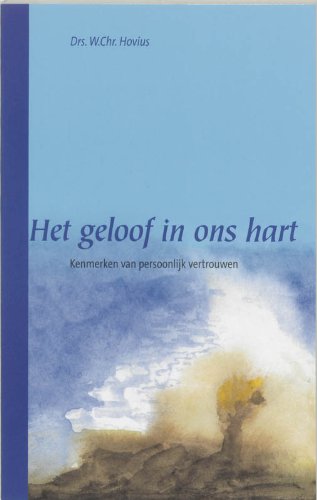 Het geloof in ons hart: kenmerken van persoonlijk vertrouwen Books