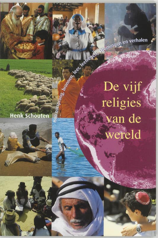 De vijf religies van de wereld: hun oorsprong, bronnen, leer, leefregels, stromingen en verhalen book