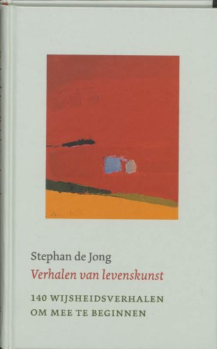 Verhalen van levenskunst / druk 1: 140 wijsheidsverhalen om mee te beginnen book