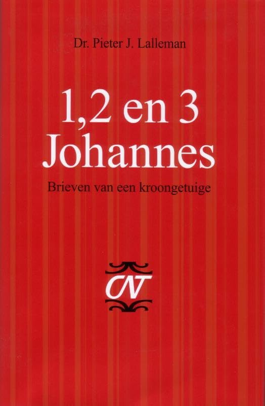 1, 2 en 3 Johannes: brieven van een kroongetuige book