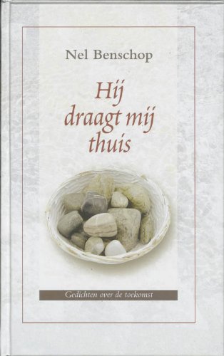 Hij draagt mij thuis: gedichten over de toekomst book