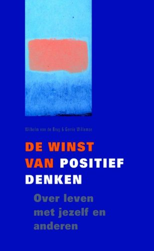 De winst van positief denken: over leven met jezelf en anderen book