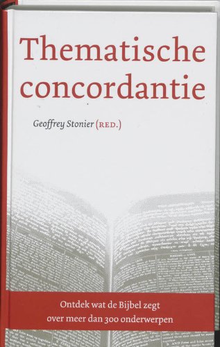 Thematische concordantie: ontdek wat de Bijbel zegt over meer dan 300 onderwerpen book