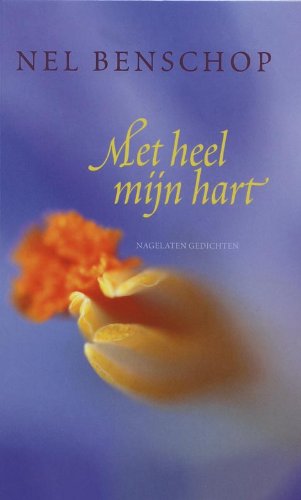 Met heel mijn hart: nagelaten gedichten book
