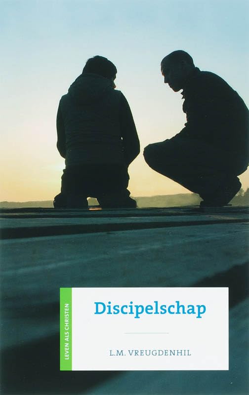 Discipelschap: over het geloof in God het volgen van Jezus en het leven door de geest book